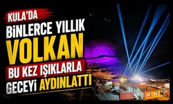 Kula’da Binlerce Yıllık Volkan Bu Kez Işıklarla Geceyi Aydınlattı