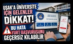 Uşak’a Üniversite İçin Gelenler Dikkat! Bu Hata Yurt Başvurusunu Geçersiz Kılabilir
