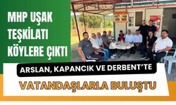 MHP Uşak Teşkilatı Köylere Çıktı: Arslan, Kapancık ve Derbent’te Vatandaşlarla Buluştu