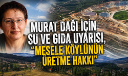 Murat Dağı İçin Su ve Gıda Uyarısı, “Mesele Köylünün Üretme Hakkı”