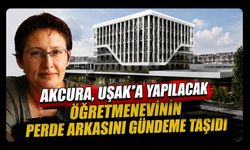 Akcura, Uşak’a Yapılacak Öğretmenevinin Perde Arkasını Gündeme Taşıdı