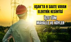 Uşak’ta 8 Saate Varan Elektrik Kesintisi: İşte Tüm Mahalle ve Köyler