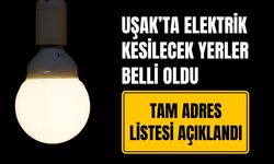 Uşak’ta Elektrik Kesilecek Yerler Belli Oldu, Tam Adres Listesi Açıklandı
