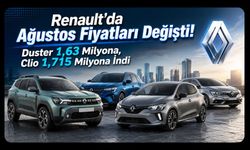 Renault’da Ağustos Fiyatları Değişti! Duster 1,63 Milyona, Clio 1,715 Milyona İndi