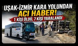 Uşak-İzmir Kara Yolundan Acı Haber! 1 Kişi Öldü, 7 Kişi Yaralandı