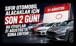 Sıfır Otomobil Alacaklar İçin Son 2 Gün! Bu Fiyatlar 31 Ağustos’ta Sona Eriyor