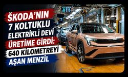 Škoda’nın 7 Koltuklu Elektrikli Devi Üretime Girdi: 640 Kilometreyi Aşan Menzil