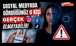Sosyal Medyada Gördüğünüz O Kişi Gerçek Olmayabilir!