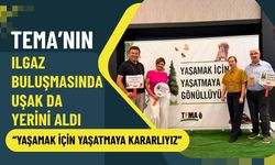 TEMA’nın Ilgaz Buluşmasında Uşak da Yerini Aldı: “Yaşamak İçin Yaşatmaya Kararlıyız”