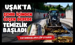 Uşak’ta Şehir İçinden Geçen Derede Temizlik Başladı, Vatandaşlara Çöp Uyarısı