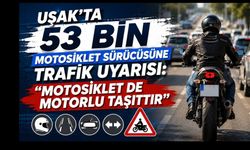 Uşak’ta 53 Bin Motosiklet Sürücüsüne Trafik Uyarısı: “Motosiklet de Motorlu Taşıttır”
