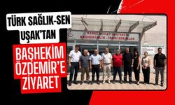 Türk Sağlık-Sen Uşak’tan Başhekim Özdemir’e Ziyaret