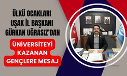 Ülkü Ocakları Uşak İl Başkanı Gürkan Uğrasız’dan Üniversiteyi Kazanan Gençlere Mesaj