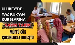 Ulubey’de Yaz Kur’an Kurslarına Yakın Takip! Müftü Gök Çocuklarla Buluştu