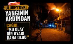 Ulubey’deki Yangının Ardından Çağrı: “Bu Olay Bir Uyarı Daha Oldu”