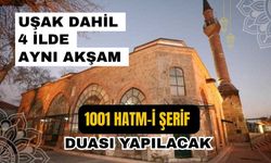 Uşak Dahil 4 İlde Aynı Akşam 1001 Hatm-i Şerif Duası Yapılacak