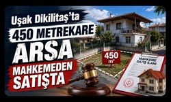 Uşak Dikilitaş'ta 450 Metrekare Arsa Mahkemeden Satışta