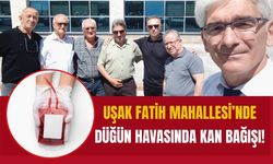 Uşak Fatih Mahallesi’nde Düğün Havasında Kan Bağışı! Çocuklar İçin de Eğlence Var