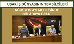 Uşak İş Dünyasının Temsilcileri Ağustos Ayı Meclisinde Bir Araya Geldi