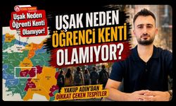 Uşak Neden Öğrenci Kenti Olamıyor? Yakup Adın'dan Dikkat Çeken Tespitler