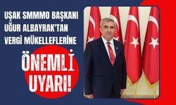 Uşak SMMMO Başkanı Uğur Albayrak'tan Vergi Mükelleflerine Önemli Uyarı! GİB'in Yeni Sistemi Hizmete Girdi
