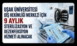 Uşak Üniversitesi Diş Hekimliği Merkezi İçin 9 Aylık Sterilizasyon ve Dezenfeksiyon Hizmeti Alınacak