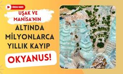 Uşak ve Manisa'nın Altında Milyonlarca Yıllık Kayıp Okyanus! Jeoparkta Geçmişin İzleri Ortaya Çıkıyor
