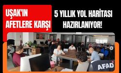 Uşak'ın Afetlere Karşı 5 Yıllık Yol Haritası Hazırlanıyor! Riskler Tek Tek Masaya Yatırıldı