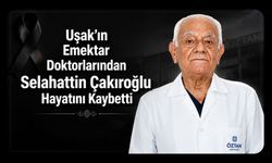 Uşak’ın Emektar Doktorlarından Selahattin Çakıroğlu Hayatını Kaybetti