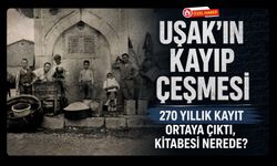 Uşak’ın Kayıp Çeşmesi, 270 Yıllık Kayıt Ortaya Çıktı, Kitabesi Nerede?