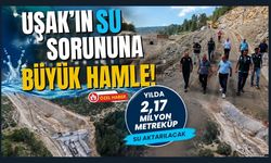 Uşak'ın Su Sorununa Büyük Hamle! Yılda 2,17 Milyon Metreküp Su Aktarılacak