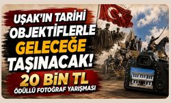Uşak'ın Tarihi Objektiflerle Geleceğe Taşınacak! 20 Bin TL Ödüllü Fotoğraf Yarışması