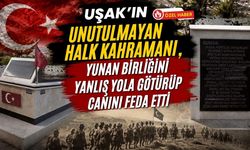 Uşak’ın Unutulmayan Halk Kahramanı, Yunan Birliğini Yanlış Yola Götürüp Canını Feda Etti