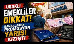 Uşaklı Emekliler Dikkat! Bankalarda Promosyon Yarışı Kızıştı