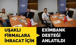 Uşaklı Firmalara İhracat İçin Eximbank Desteği Anlatıldı