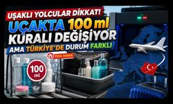 Uşaklı Yolcular Dikkat! Uçakta 100 ml Kuralı Değişiyor Ama Türkiye’de Durum Farklı