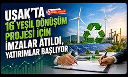 Uşak’ta 16 Yeşil Dönüşüm Projesi İçin İmzalar Atıldı, Yatırımlar Başlıyor