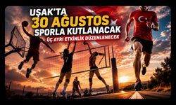 Uşak’ta 30 Ağustos Sporla Kutlanacak, Üç Ayrı Etkinlik Düzenlenecek