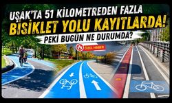 Uşak’ta 51 Kilometreden Fazla Bisiklet Yolu Kayıtlarda! Peki Bugün Ne Durumda?