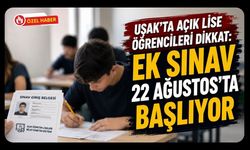 Uşak’ta Açık Lise Öğrencileri Dikkat: Ek Sınav 22 Ağustos’ta Başlıyor