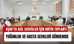 Uşak’ta Acil Servisler İçin Kritik Toplantı, Yoğunluk ve Hasta Sevkleri Gündemde
