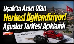 Uşak’ta Aracı Olan Herkesi İlgilendiriyor! Ağustos Tarifesi Açıklandı