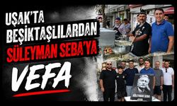 Uşak’ta Beşiktaşlılardan Süleyman Seba’ya Vefa
