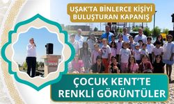 Uşak’ta Binlerce Kişiyi Buluşturan Kapanış: Çocuk Kent’te Renkli Görüntüler