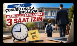 Uşak'ta Çocuğu Okula Başlayacak Kamu Çalışanlarına 3 Saat İzin