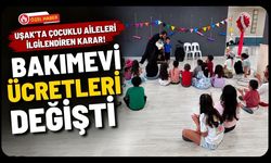 Uşak’ta Çocuklu Aileleri İlgilendiren Karar! Bakımevi Ücretleri Değişti