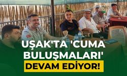 Uşak'ta 'Cuma Buluşmaları' Devam Ediyor! Üreticilerin Sorunları Yerinde Dinleniyor