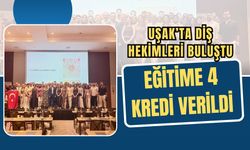 Uşak’ta Diş Hekimleri Buluştu, Eğitime 4 Kredi Verildi