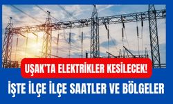 Uşak’ta Elektrikler Kesilecek! İşte İlçe İlçe Saatler ve Bölgeler