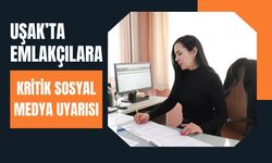 Uşak’ta Emlakçılara Kritik Sosyal Medya Uyarısı: Her İlan İçin 286 Bin TL’ye Kadar Ceza